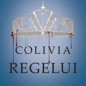 Colivia regelui (Seria Regina rosie partea a III-a)