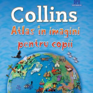 Collins - Atlas in imagini pentru copii