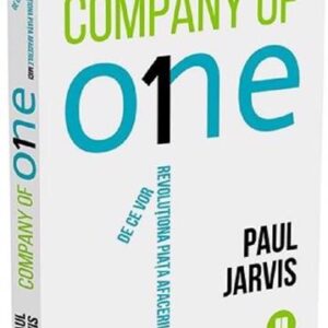 Company of One. De ce vor revolutiona piata afacerile mici