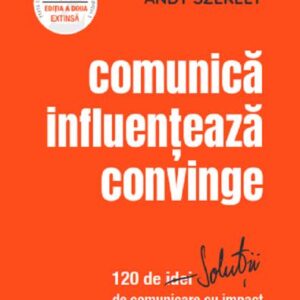 Comunica influenteaza convinge