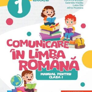 Comunicare in limba roman - Clasa 1 - Manual