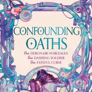 Confounding Oaths : A standalone Regency romantasy perfect for fans of Bridgerton from the bestselling author of Boyfriend Material