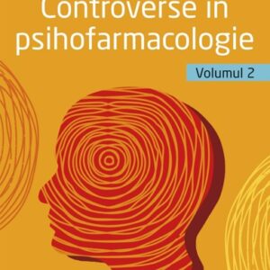 Controverse in psihofarmacologie Vol. 2