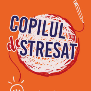 Copilul Stresat