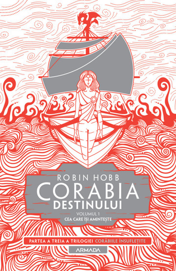 Corabia destinului vol.1 - Cea Care isi aminteste (Trilogia Corabiile insufletite partea a III-a)