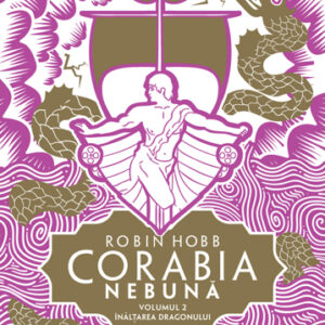 Corabia nebuna Vol.2 Inaltarea Dragonului