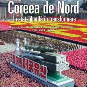 Coreea de Nord. Un stat-gherila in transformare