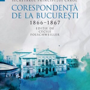 Corespondența de la București 1866–1867