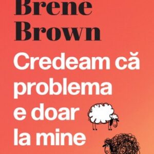 Credeam ca problema e doar la mine