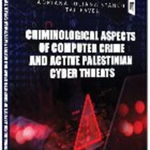 Criminological Aspects of Computer Crime and Active Palestinian Cyber Threats