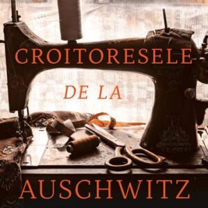 Croitoresele de la Auschwitz