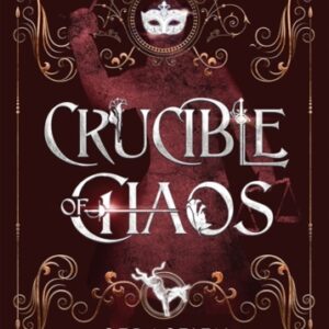 Crucible of Chaos : A Novel of the Court of Shadows