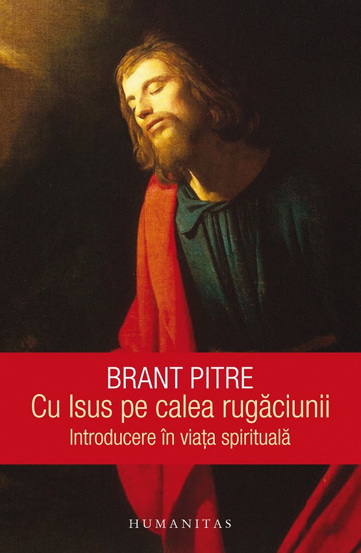 Cu Isus pe calea rugaciunii. Introducere in viata spirituala