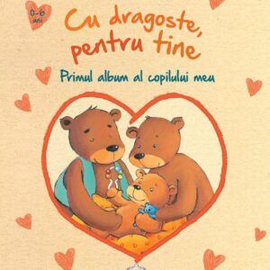 Cu dragoste pentru tine - Primul album al copilului meu