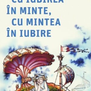 Cu iubirea în minte cu mintea în iubire