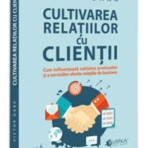 Cultivarea relatiilor cu clientii