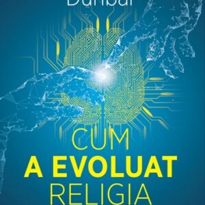 Cum a evoluat religia - Si de ce rezista