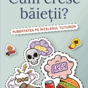 Cum cresc baietii?