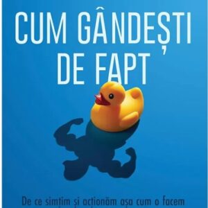 Cum gândești de fapt