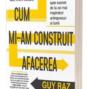 Cum mi-am construit afacerea