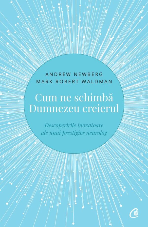 Cum ne schimba Dumnezeu creierul. Editia a II-a