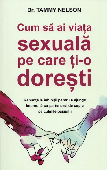 Cum să ai viața sexuală pe care ți-o dorești