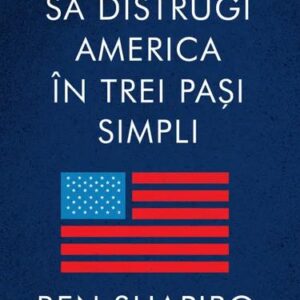 Cum să distrugi America în trei pași simpli