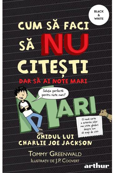 Cum să faci să NU citești dar să ai note mari: Ghidul lui Charlie Joe Jackson Vol.2