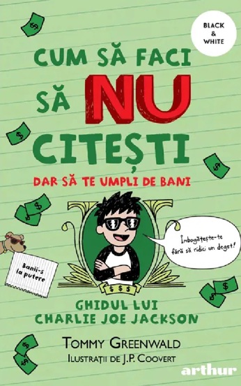 Cum să faci să NU citești dar să te umpli de bani: Ghidul lui Charlie Joe Jackson Vol.4