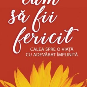 Cum sa fii fericit