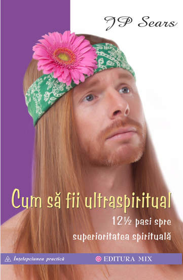 Cum să fii ultraspiritual