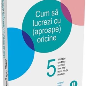 Cum să lucrezi cu (aproape) oricine