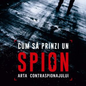 Cum sa prinzi un spion