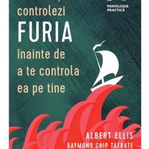 Cum sa-ti controlezi furia inainte de a te controla ea pe tine