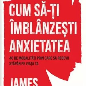 Cum sa-ti imblanzesti anxietatea