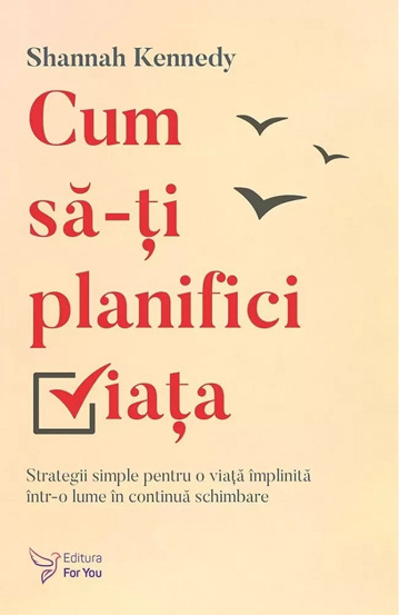 Cum sa-ti planifici viata