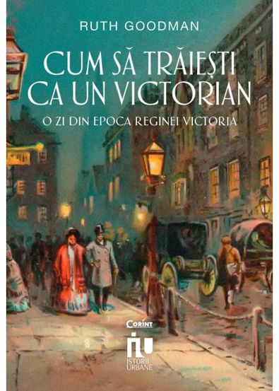 Cum sa traiesti ca un victorian