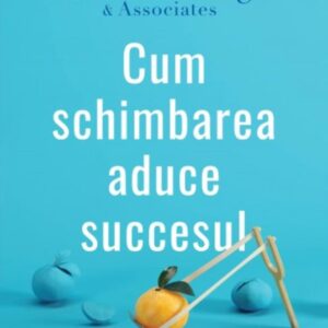 Cum schimbarea aduce succesul