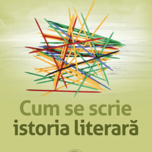 Cum se scrie istoria literara