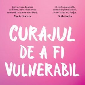 Curajul de a fi vulnerabil. Editie de colectie