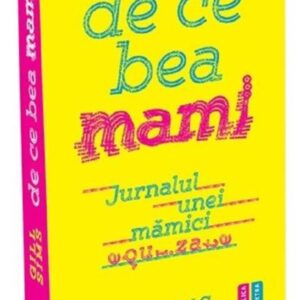 De ce bea mami