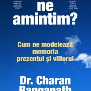 De ce ne amintim?