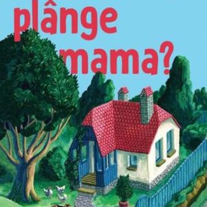 De ce plange mama?