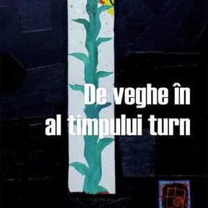 De veghe in al timpului turn