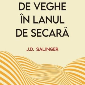 De veghe in lanul de secara (editie noua)