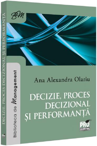 Decizie proces decizional si performanta