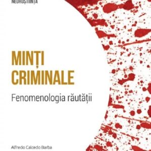 Descopera Neurostiinta. Minti criminale