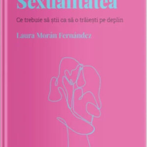 Descopera Psihologia. Sexualitatea