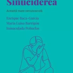 Descopera Psihologia. Sinuciderea. Aceasta mare necunoscuta