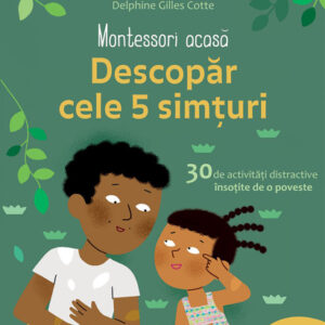 Descopera cele cinci simturi - Montessori acasa